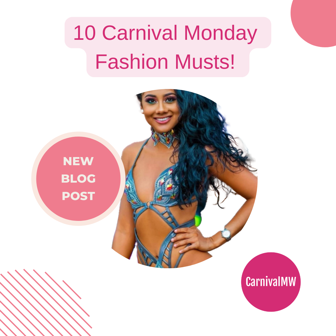 10 Carnival Monday Fashion Musts!