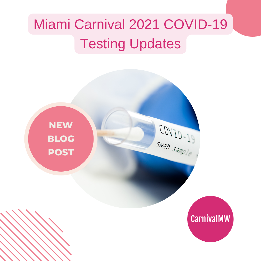 Miami Carnival 2021 COVID-19 Safety Rules and Testing Sites