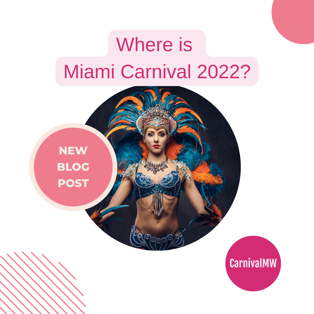 WHERE IS MIAMI CARNIVAL 2022?
