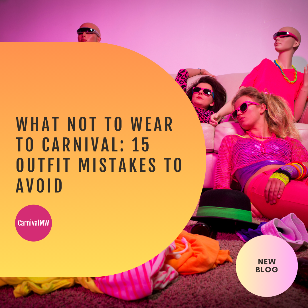 What Not to Wear to Carnival: 15 Outfit Mistakes to Avoid
