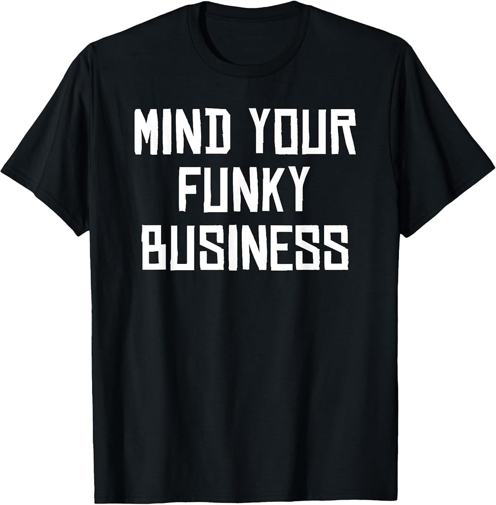 Mind Your Funky Business tee by Soca Threads