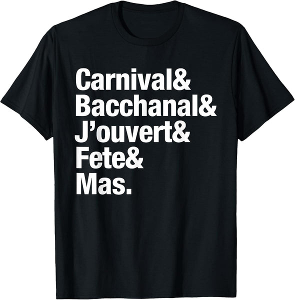 Carnival & Bacchanal & J'ouvert & Fete & Mas tee by Soca Threads