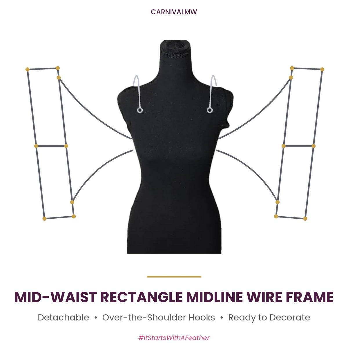 Carnival Detachable Mid-Waist Rectangle Midline Wire Frame-CARNIVALMW Detachable Mid-Waist Rectangle Midline Wire Frame on a black dress form